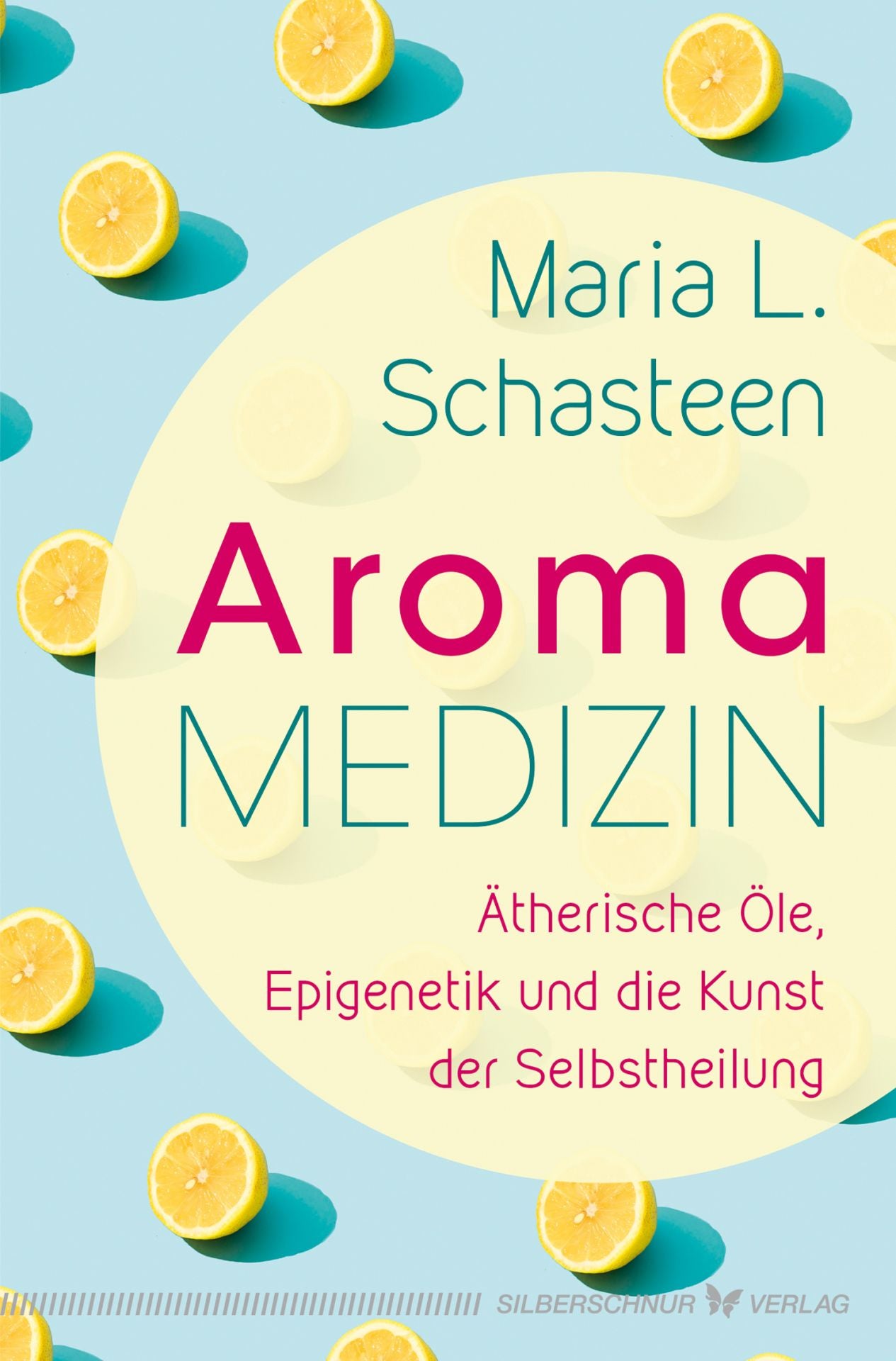 Maria Schasteen · Aroma-Medizin