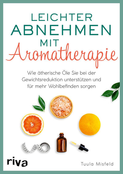 B-Ware 💛 Tuula Misfeld · Leichter abnehmen mit Aromatherapie