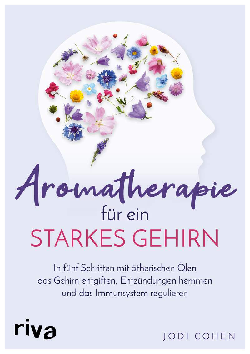 Jodi Cohen · Aromatherapie für ein starkes Gehirn